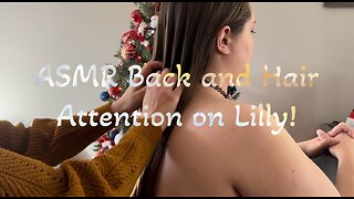ASMR Back and Hair Attention on Lilly!