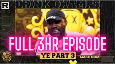 FULL LENGTH 3 HOURS Ye Drink Champs Part 3 - Media, Kardashians, Diddy, Kids, Gap, Drake & Much More
