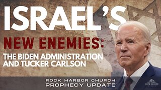 Israel's New Enemy: The Biden Administration and the Other Anti-semitic Ilk [Prophecy Update]