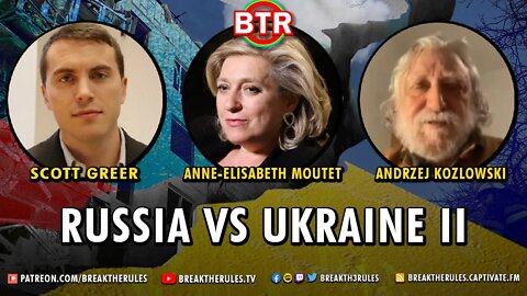 Russia VS Ukraine II - Scott Greer, Anne-Elisabeth Moutet, & Andrzej Kozlowski