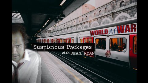 World At WAR with Dean Ryan 'Suspicious Packages'