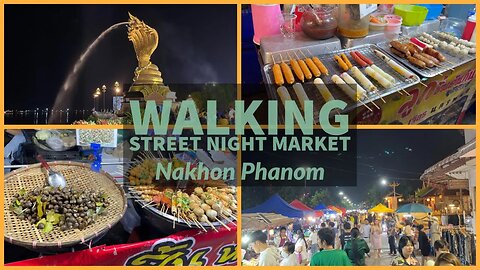 Walking Street Night Market - Must See In Nakhon Phanom - Thailand 2023