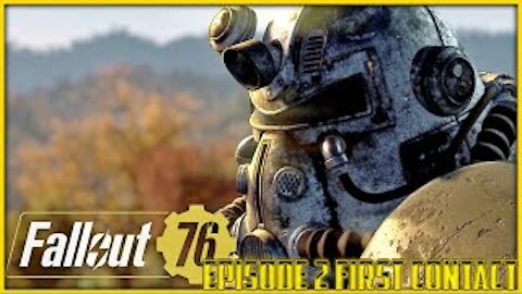 ☢Fallout 76 Episode 2 First Contact