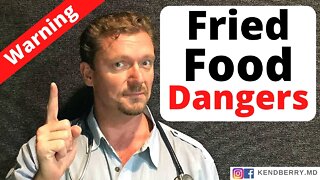 The Dangers of Fried Food (Avoid these Dangers)