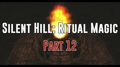 Silent Hill: Ritual Magic - Part 12
