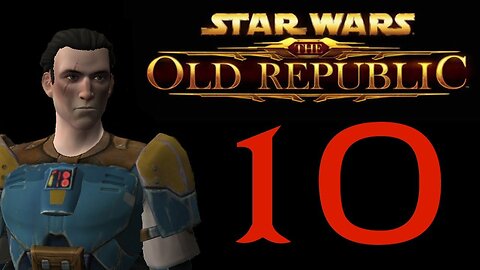 Star Wars the Old Republic part 10 | let's play a Bounty Hunter (SWTOR)