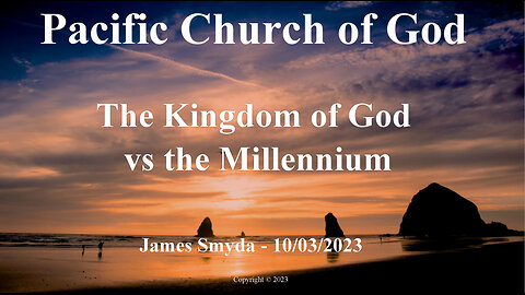 James Smyda - The Kingdom of God vs the Millenium