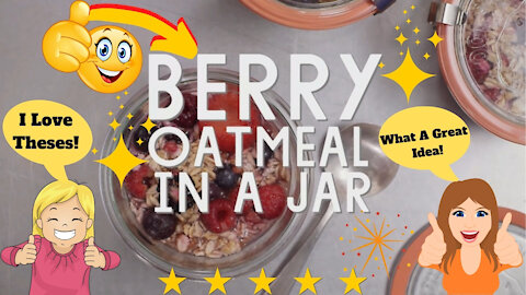 Berry Oatmeal in a Jar Breakfast Recipe - Fun and Easy!