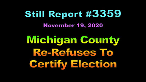 Michigan County Re-Refuses to Certify Election, 3359