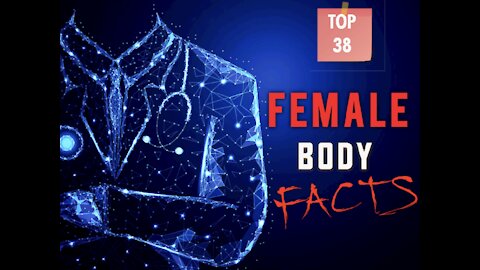 38 Female Body Facts I Can't Keep Out of My Head Now