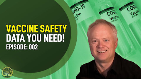 Episode 002: Vaccine Safety Data You Need!