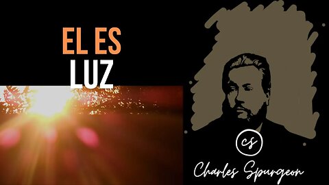 Él es luz (Apocalipsis 21:23) Devocional de hoy Charles Spurgeon