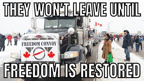 Trucker Freedom Convoy Won't Leave Until COVID-19 Authoritarianism Ends