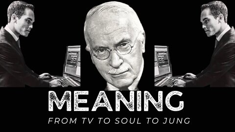 MEANING - Weatherman Leaves TV News, Finds His Soul, and Connects With Carl Jung