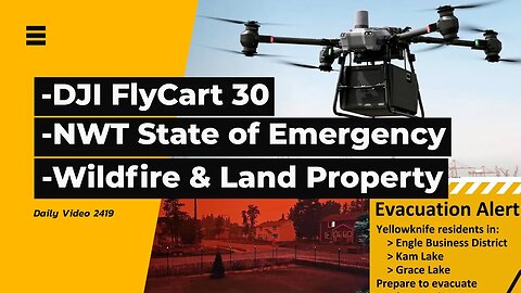 DJI FlyCart 30, NWT Wildfires State of Emergency, Predatory Realtors