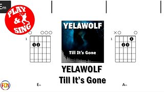 YELAWOLF Till It’s Gone FCN GUITAR CHORDS & LYRICS