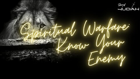 Spiritual Warfare: Know Your Enemy