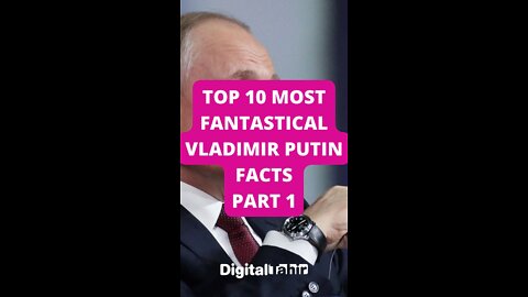 Top 10 Most Fantastical Vladimir Putin Facts Part 1