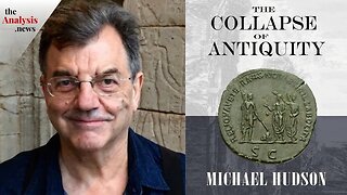 Part 2: Debt and the Collapse of Antiquity - Michael Hudson