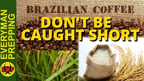 Food Shortages Are Hitting Coffee & Rice - Don't Be Caught Short - Stock Up Now