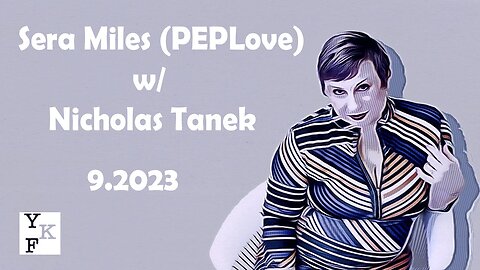 YKF: Sera Miles (PEPlove) – 9.2023 w/ Nicholas Tanek