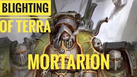 Horus Heresy: Legions: Blighting of Terra: Mortarion