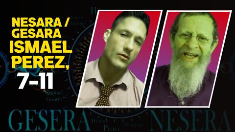 Nesara/Gesara Ismael Perez, 7-11