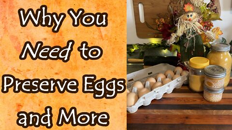 The Importance of Preserving Eggs and Other Foods