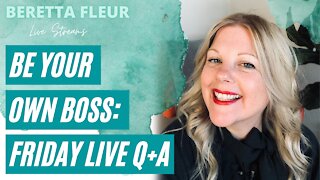 Be Your Own Boss | Beretta Fleur Friday Live Replay Q+A