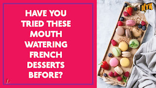 Top 4 French Desserts You Must Try