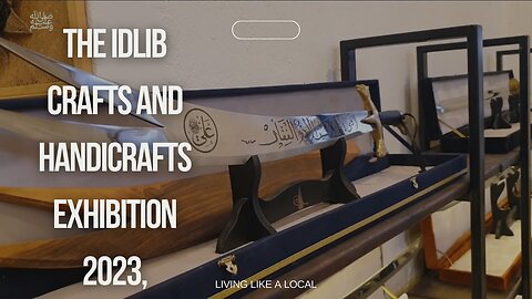 The Idlib Crafts and Handicrafts Exhibition 2023