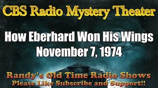 CBS Radio Mystery Theater How Eberhard Won His Wings November 7, 1974