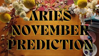ARIES November 2022 Tarot Prediction (Sun/Moon/Rising)
