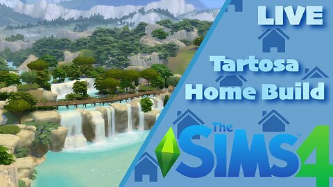 Building a Home in Tartosa | The Sims 4 | LIVE | Gameplay
