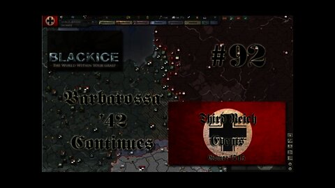 Let's Play Hearts of Iron 3: TFH w/BlackICE 7.54 & Third Reich Events Part 92 (Germany)