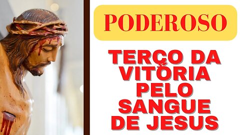 Poderoso Terço da vitória pelo Sangue de Jesus (23/08/2023)