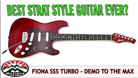 Fiona SSS Turbo - Best Strat Style Guitar Ever?