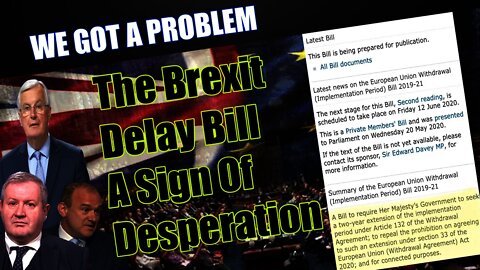 The Brexit Delay Bill & Ranting Barnier Shows Us The Remainers Are Getting Desperate