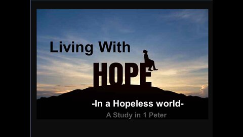 Living With Hope in a Hopeless World -part 27