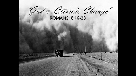 8-22-21 MESSAGE - "God And Climate Change"