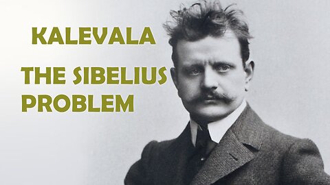 Kalevala: The Sibelius Problem