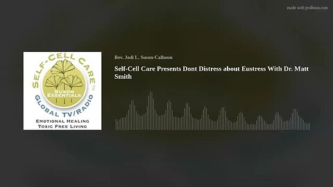 Self-Cell Care Presents Dont Distress about Eustress With Dr. Matt Smith