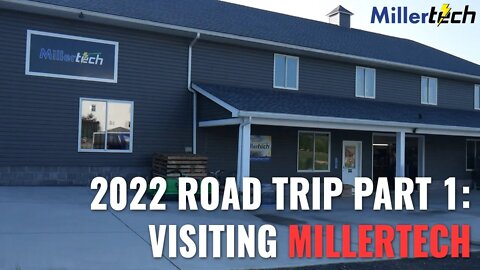 2022 Road Trip Part 1 - Visiting MillerTech HQ