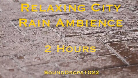 City Rain Harmony: 2 Hours of Relaxing Concrete Sounds