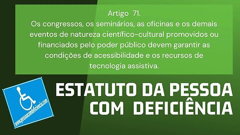 Estatuto da Pessoa com Deficiência - Art. 71 Os congressos, os seminários, as oficinas e os demais