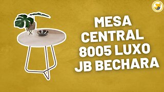 Mesa Central 8005 Luxo JB Bechara