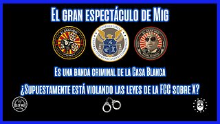 ¿Una banda criminal de la Casa Blanca viola las leyes de la FCC sobre X, supuestamente? |EP191