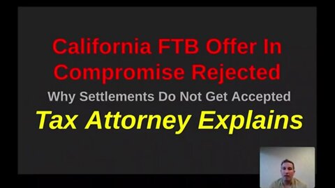 California FTB Offer In Compromise Rejected - Understanding The Reasons, Explained by a Tax Attorney