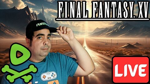 LIVE Replay - Road Trip, Final Fantasy Style!!!