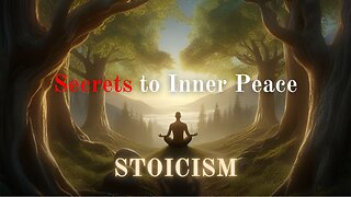 The Secrets to Inner Peace: Transform Your Life with Stoic Wisdom